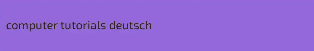 computer tutorials deutsch